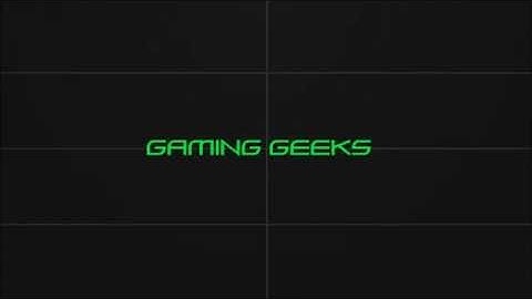 Gaming Geeks Intro