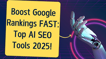 Boost Your Google Rankings FAST! Must-Have AI SEO Tools for 2025