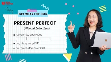 Unit 3: Thì HIỆN TẠI HOÀN THÀNH (Present Perfect) - Công thức, dấu hiệu, bài tập có đáp án