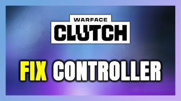How to FIX Warface: Clutch Controller/Gamepad Not Working on PC