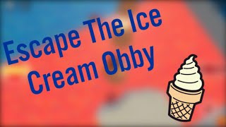 Roblox Escape The Ice Cream Shop Obby By Nickgame54 Youtube - escape the ice cream shop obby nickgames54 fan group roblox 2215807572