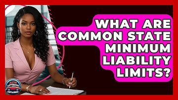 What Are Common State Minimum Liability Limits? - Auto Coverage Explained