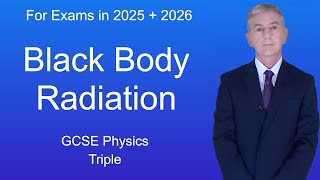 GCSE Physics Revision "Black Body Radiation" (Triple)