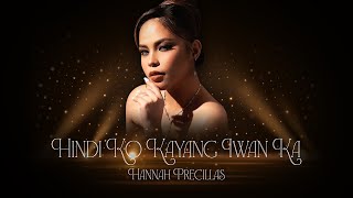 Hindi Ko Kayang Iwan Ka  Acoustic Karaoke  Hannah Precillas
