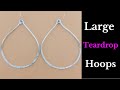 How to Make Simple Hammered Large Silver Teardrop Hoop Earrings |  Summer Chunky Hoop Earrings