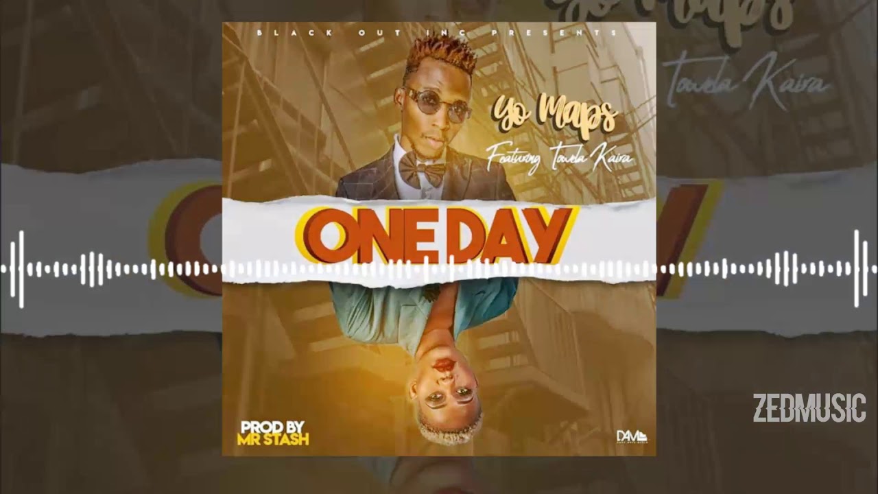 Yo Maps   One Day Official Audio Feat Towela Kaira  wwwZedMusicZMcom