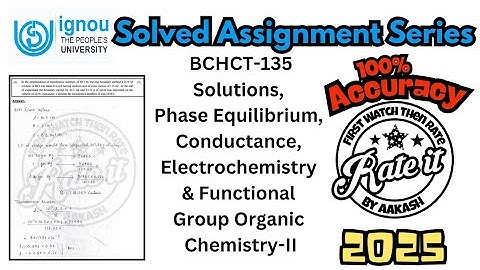 IGNOU BCHCT 135 Solutions Phase Equilibrium Conductance Electrochemistry Solved Assignment 2025