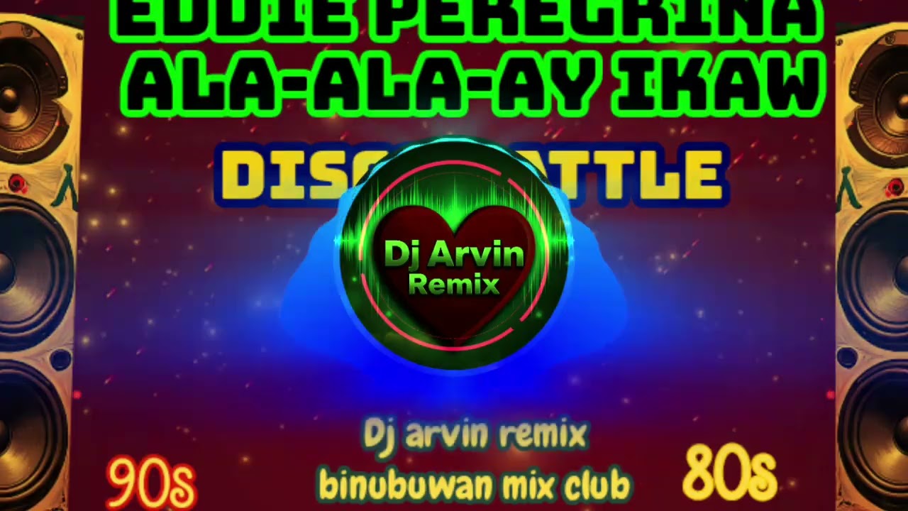 friddie pregina ALAALA AY IKAW DISCO BATTLE DJ ARVIN REMIX