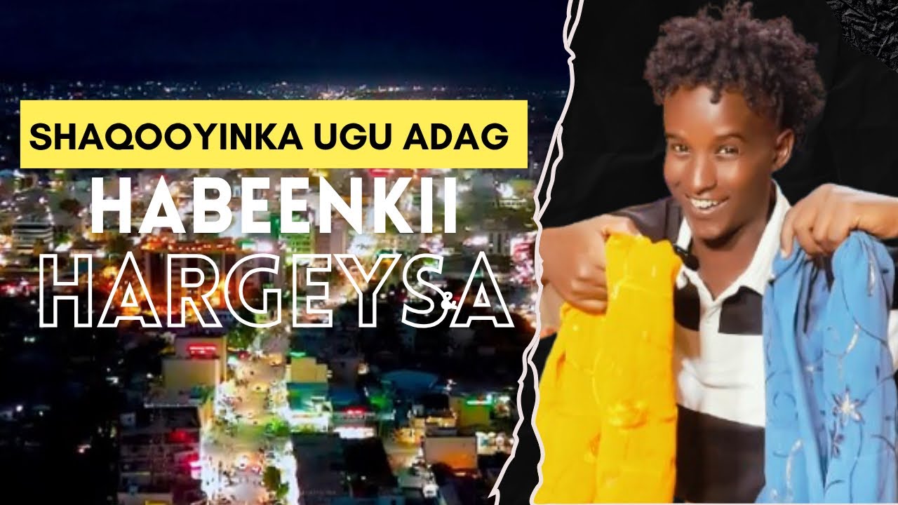 WAXAN QABTAY SHAQOOYINKA UGU ADAG HARGEYSA HABEENKII 