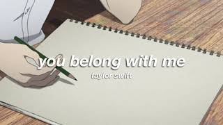 taylor swift - you belong with me (slowed   reverb) ✧