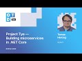 Tomas Herceg. Project Tye — Building microservices in .NET Core