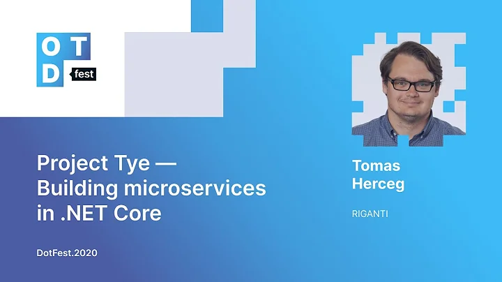 Tomas Herceg. Project Tye  Building microservices in .NET Core