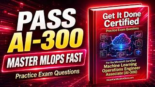 Crushing the Microsoft Certified Machine Learning Operations Engineer Associate (AI-300) Cert  Exam Net Worth