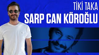 Sarp Can Köroğlu ile Tiki Taka (Bölüm 44) / Sporcu olmak istesem 