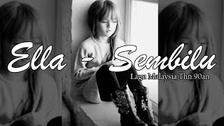 Video thumbnail of "Ella : Sembilu | Lirik"