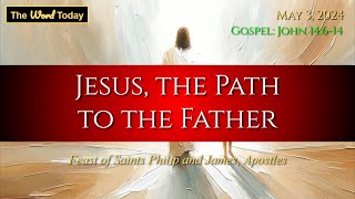 Today's Catholic Mass Gospel and Reflection for May 3, 2024 - John 14:6-14 by The Word Today TV 2,391 views 12 days ago 7 minutes, 24 seconds