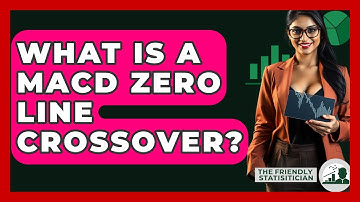 What Is A MACD Zero Line Crossover? - The Friendly Statistician
