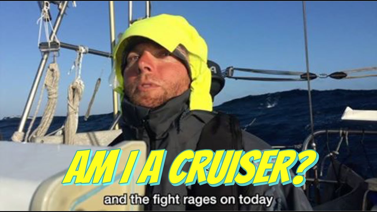 What is a “Cruiser”? Realities of the Cruising Life - Part 3 of 4