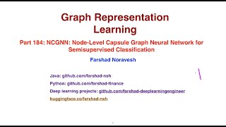 Part184:NCGNN: node level capsule graph neural network for semisupervised classification