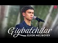Elyor meliboyev  giybatchilar official music