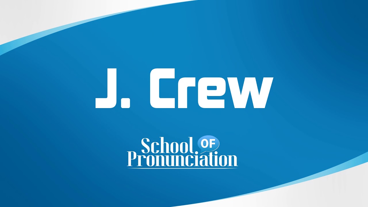 Learn How To Pronounce J Crew YouTube
