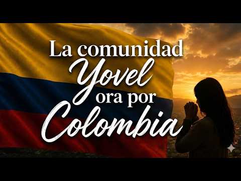 Yovel ora por Colombia  | 12 de junio 2026 🇨🇴