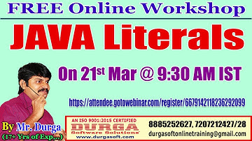 Java Literals (FREE Online Workshop) On 21st March @ 9:30 AM IST  by Durga sir