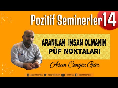 Pozitif Seminerler 14 - Aranılan İnsan Olmanın Püf Noktaları - Asım Cengiz Gür