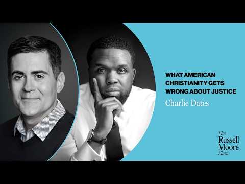 Charlie Dates on What American Christianity Gets Wrong About Justice