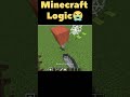 Minecraft Logic #minecraft #shorts