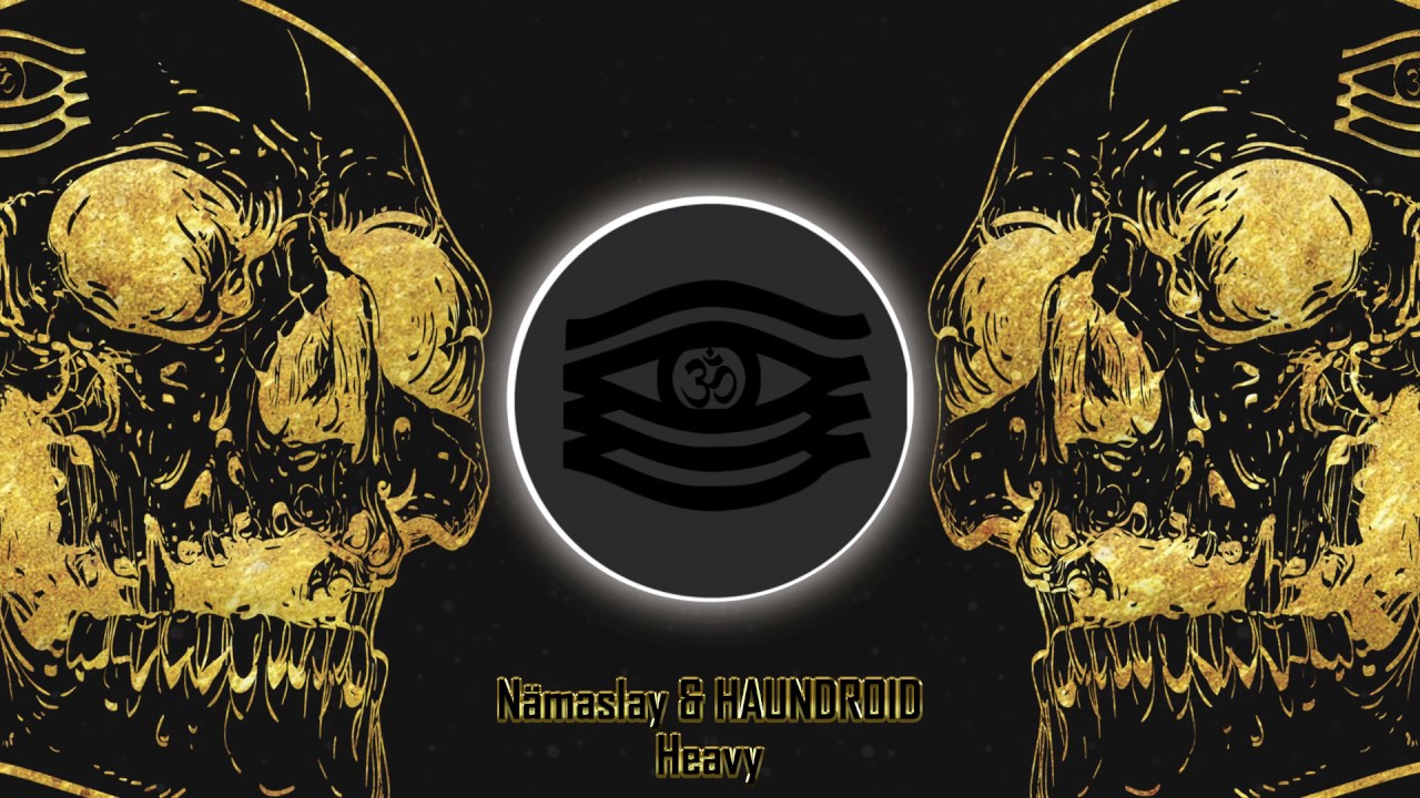 Nämaslay & HAUNDRIOD - Heavy