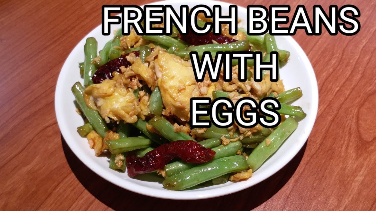 Don't this to put on your list"FRENCH BEANS WITH EGG" YouTube