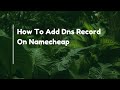 How To Add Dns Record On Namecheap