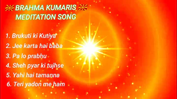 Meditation Song--Brahma Kumaris music