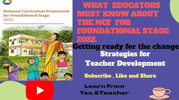 What Educators Must Know About National Curriculum Framework For Foundational  Stage 3-8yrs .