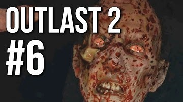 Outlast 2 Gameplay Walkthrough Part 6 (no commentary)