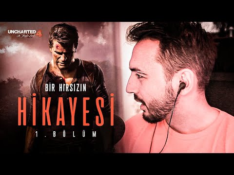 BİR HIRSIZIN HİKAYESİ - 1.BÖLÜM [UNCHARTED 4 TÜRKÇE DUBLAJ]