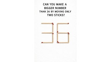 Can You Make a Bigger Number Than 36 by Moving Only 2 Sticks? | Matchstick Brain TeaseLive 🇺🇸🇨🇦🇬🇧🇦🇺