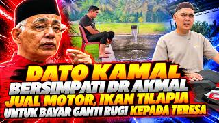 DATO KAMAL BERSIMPATI DR AKMAL JUAL MOTOR, IKAN TILAPIA UNTUK BAYAR GANTI RUGI KEPADA TERESA'