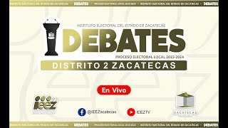 Debate Distrito 2 - Zacatecas