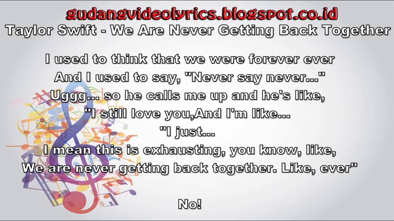 Taylor Swift We Are Never Ever Getting Back Together Video Lyrics - YouTube