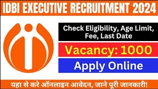 IDBI Executive Vacancy 2024 || अंतिम तिथि नजदीक है जल्दी देखें || SarkariNetwork.Com