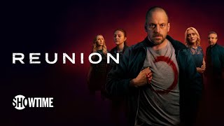 REUNION | OFFICIAL TRAILER | SHOWTIME Original | Paramount+