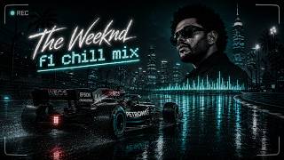 The Weeknd [f1 chill mix]