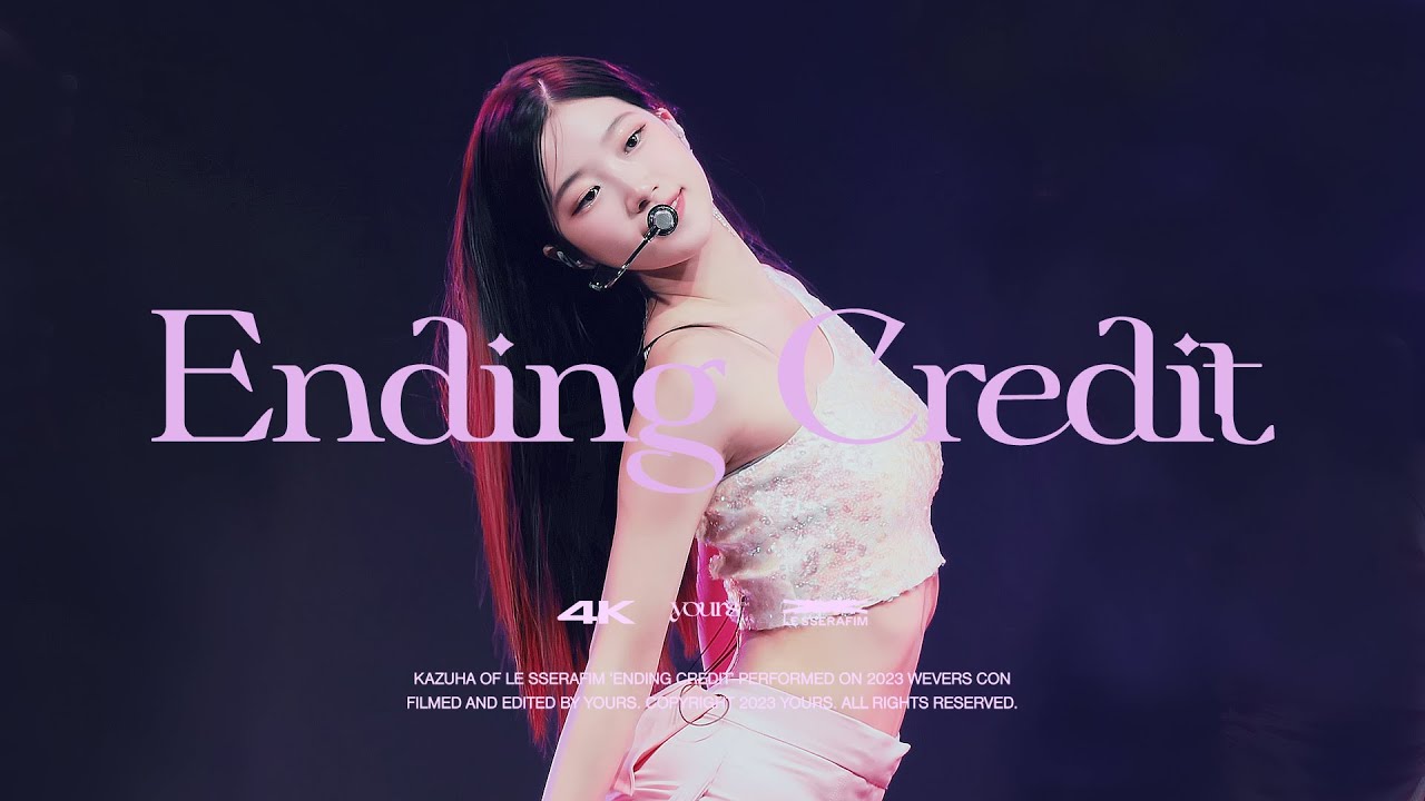 [4K] 230610 LE SSERAFIM KAZUHA Ending Credit Weverse Con Festival  fancam 르세라핌 카즈하 위버스콘 엔딩크레딧 직캠