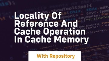 locality of reference and cache operation in cache memory