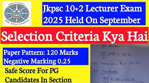 Jkpsc 10+2 Lecturer Exam 2025 || Section Criteria | Marks Pattern || Safe Score For Section