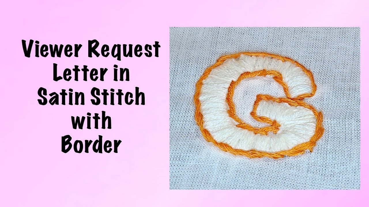 Viewer Request Letter in Satin Stitch Hand Embroidery YouTube