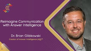 Celebrity Divershefy | Reimagine Communication with Answer Intelligence | Dr Brian Glibkowski Profile