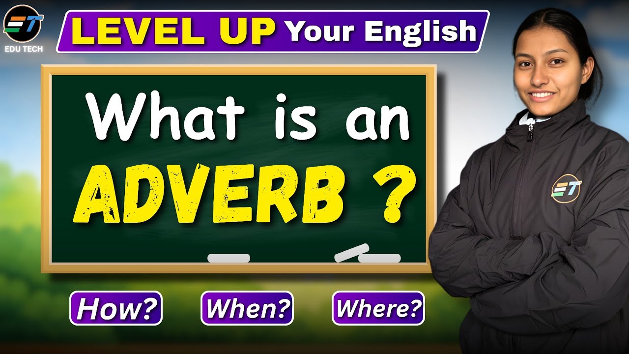 What is an Adverb? 😱 | Adverb in English Grammar 🔥 | Level Up Your English | EduTech